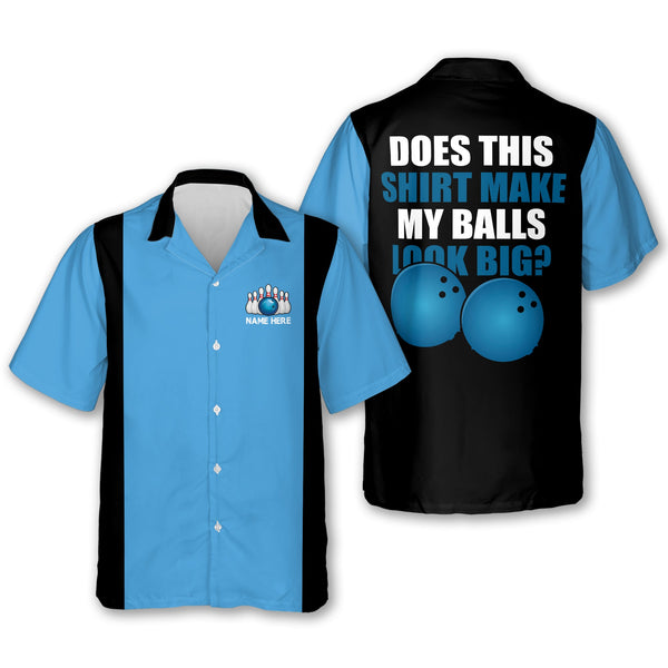 Custom Does This Shirt Make My Balls Look Big Blue And Black Bowling Hawaiian Shirt For Men